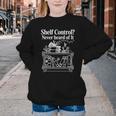 Shelf Control Never Heard Of It Book Lover Reading Youth Crewneck Sweatshirt Shelf Control Never Heard Of It Book Lover Reading Youth Crewneck Sweatshirt