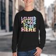 Book Readers I Closed My Book To Be Here Youth Crewneck Sweatshirt Book Readers I Closed My Book To Be Here Youth Crewneck Sweatshirt