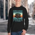Born To Read Go Work Book Reading Librarian Men Women Youth Crewneck Sweatshirt