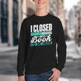 I Closed My Book To Be Here Read Readers Reader Reading Youth Crewneck Sweatshirt