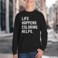 Life Happens Coloring Helps Coloring Book Lover Youth Crewneck Sweatshirt Life Happens Coloring Helps Coloring Book Lover Youth Crewneck Sweatshirt
