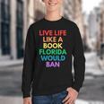 Live Life Like A Book Florida Would Ban Gay Rights LGBTQ Youth Crewneck Sweatshirt Live Life Like A Book Florida Would Ban Gay Rights LGBTQ Youth Crewneck Sweatshirt