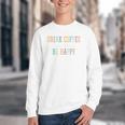 Drink Coffee Read Books Be Happy Youth Crewneck Sweatshirt