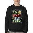 Ask Me What I'm Reading Bookworm Librarian Reader Youth Crewneck Sweatshirt