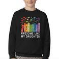 Awesome Like My Daughter Books Floral Proud Mom Women Youth Crewneck Sweatshirt Awesome Like My Daughter Books Floral Proud Mom Women Youth Crewneck Sweatshirt