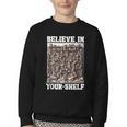 Believe In Your-Shelf Bookworm Book Shelf Reader Youth Crewneck Sweatshirt Believe In Your-Shelf Bookworm Book Shelf Reader Youth Crewneck Sweatshirt