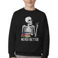 Never Better Skeleton Read Reading Book Librarian Men Women Youth Crewneck Sweatshirt Never Better Skeleton Read Reading Book Librarian Men Women Youth Crewneck Sweatshirt