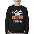 I Like Big Books I Cannot Lie School Librarian Book Lover Youth Crewneck Sweatshirt I Like Big Books I Cannot Lie School Librarian Book Lover Youth Crewneck Sweatshirt