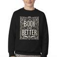 The Book Is Always Better Reader Preference Youth Crewneck Sweatshirt