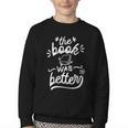 The Book Was Better Reader Teacher Librarian Reading Lovers Youth Crewneck Sweatshirt The Book Was Better Reader Teacher Librarian Reading Lovers Youth Crewneck Sweatshirt