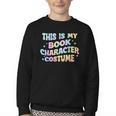 This Is My Book Character Costume Book Lover Groovy Youth Crewneck Sweatshirt This Is My Book Character Costume Book Lover Groovy Youth Crewneck Sweatshirt