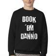 Book 'Em Danno Youth Crewneck Sweatshirt Book 'Em Danno Youth Crewneck Sweatshirt