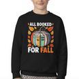 All Booked For Fall Book Pumpkin Autumn Thanksgiving Teacher Youth Crewneck Sweatshirt All Booked For Fall Book Pumpkin Autumn Thanksgiving Teacher Youth Crewneck Sweatshirt
