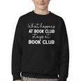 Booklover What Happens At Book Club Stays At Book Club Youth Crewneck Sweatshirt