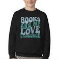 Books Are My Love Language Retro Book Quote Youth Crewneck Sweatshirt