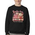Books Are My Love Language Teddy Bear Book Lovers Valentine Youth Crewneck Sweatshirt Books Are My Love Language Teddy Bear Book Lovers Valentine Youth Crewneck Sweatshirt