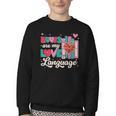 Books Are My Love Language Valentines Book Lover Librarian Youth Crewneck Sweatshirt
