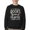 Books And Pajamas Count Me In Saying Read Book Lover Youth Crewneck Sweatshirt Books And Pajamas Count Me In Saying Read Book Lover Youth Crewneck Sweatshirt