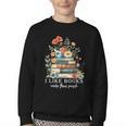 I Like Books More Than People Reading Reader Bookworm Saying Youth Crewneck Sweatshirt I Like Books More Than People Reading Reader Bookworm Saying Youth Crewneck Sweatshirt