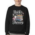 Books Are My Therapy Reading Lover Cozy Environment Youth Crewneck Sweatshirt
