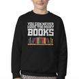 Never Too Many Books Read Book Reading Librarian Men Women Youth Crewneck Sweatshirt