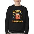 Books Are My Superpower Cute Reading Lover Youth Crewneck Sweatshirt