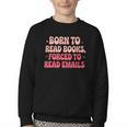 Born To Read Books Forced To Read Emails Groovy Reading Youth Crewneck Sweatshirt Born To Read Books Forced To Read Emails Groovy Reading Youth Crewneck Sweatshirt