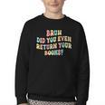 Bruh Did You Even Return Your Books Librarian Teacher Book Youth Crewneck Sweatshirt