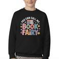 You Can Call Me Book Fairy Reading Magical Hobby Youth Crewneck Sweatshirt You Can Call Me Book Fairy Reading Magical Hobby Youth Crewneck Sweatshirt