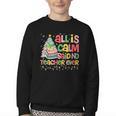 All Is Calm Said No Teacher Ever Book Christmas Tree Youth Crewneck Sweatshirt