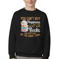 You Can't Buy Happiness But You Can Buy More Books Read Youth Crewneck Sweatshirt You Can't Buy Happiness But You Can Buy More Books Read Youth Crewneck Sweatshirt