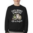 Cats Books And Matcha Life Is Perfect Green Tea Matcha Youth Crewneck Sweatshirt Cats Books And Matcha Life Is Perfect Green Tea Matcha Youth Crewneck Sweatshirt