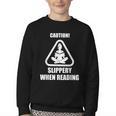 Caution Slippery When Reading Book Lover Youth Crewneck Sweatshirt