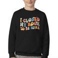 I Closed My Book To Be Here Book Lovers Library Reading Youth Crewneck Sweatshirt I Closed My Book To Be Here Book Lovers Library Reading Youth Crewneck Sweatshirt
