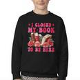 I Closed My Book To Be Here Valentines Book Lover Bookish Youth Crewneck Sweatshirt