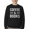Coffee & Books Lover Coffee And Books Youth Crewneck Sweatshirt