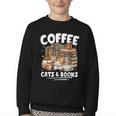 Coffee Cats And Books Cats And Reading Lovers Youth Crewneck Sweatshirt Coffee Cats And Books Cats And Reading Lovers Youth Crewneck Sweatshirt