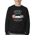 Coffee Crochet Good Book Bookish Yarn Crafter Youth Crewneck Sweatshirt Coffee Crochet Good Book Bookish Yarn Crafter Youth Crewneck Sweatshirt