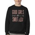 Coffee And Smut Good Girls Read Smutty Book Merch For Women Youth Crewneck Sweatshirt