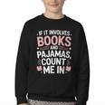 Cozy Up If It Involves Books And Pajamas I'm In Youth Crewneck Sweatshirt Cozy Up If It Involves Books And Pajamas I'm In Youth Crewneck Sweatshirt