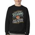 A Day Without Reading Is Like Book Lover Bookworm Youth Crewneck Sweatshirt
