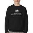 A Day Without Reading Is Like Reading Book Lovers Youth Crewneck Sweatshirt