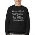 A Day Without Reading Is Like Book Readers Youth Crewneck Sweatshirt