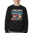 Don’t Sweat Deadlines Book Writer Author Writing Novelist Youth Crewneck Sweatshirt Don’t Sweat Deadlines Book Writer Author Writing Novelist Youth Crewneck Sweatshirt