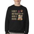 Easily Distracted By Dogs And Books Pets Books Lovers Youth Crewneck Sweatshirt Easily Distracted By Dogs And Books Pets Books Lovers Youth Crewneck Sweatshirt
