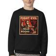 Fight Evil Read Books Propaganda Poster Youth Crewneck Sweatshirt Fight Evil Read Books Propaganda Poster Youth Crewneck Sweatshirt