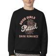 Good Girls Read Dark Romance Shirt Women Spicy Book Lovers Youth Crewneck Sweatshirt Good Girls Read Dark Romance Shirt Women Spicy Book Lovers Youth Crewneck Sweatshirt