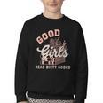 Good Girls Read Dirty Books Smutty Book Merch I Dont Watch Youth Crewneck Sweatshirt Good Girls Read Dirty Books Smutty Book Merch I Dont Watch Youth Crewneck Sweatshirt