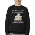 I'm Just a Girl Who Loves To Drink Coffee And Read Books Youth Crewneck Sweatshirt