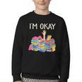 I'm Okay Book Reader Book Nerd Book Reading Lover Youth Crewneck Sweatshirt I'm Okay Book Reader Book Nerd Book Reading Lover Youth Crewneck Sweatshirt